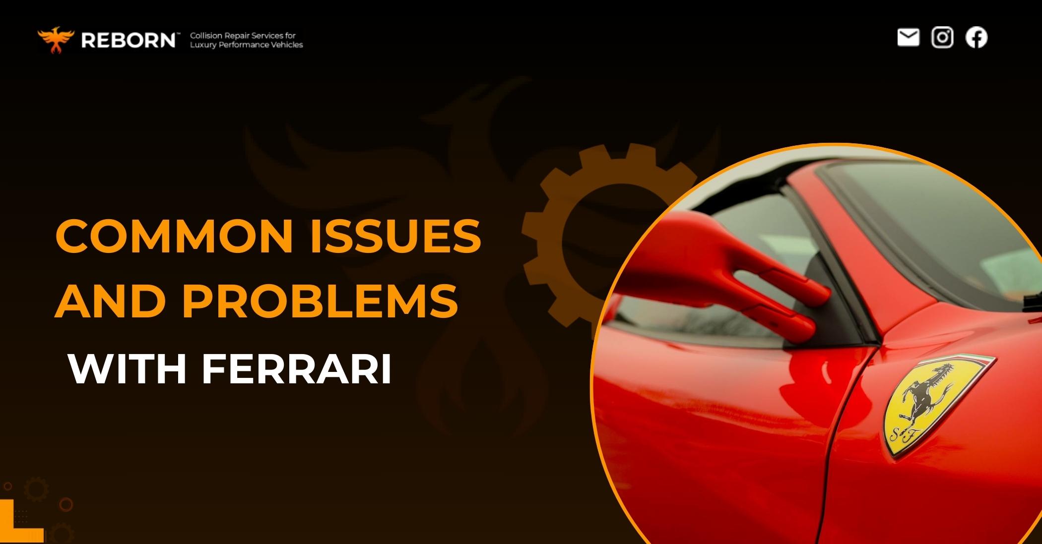 Common Issues and Problems with Ferrari